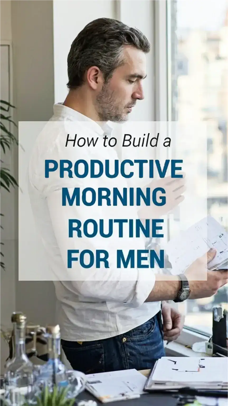 How to Build a Productive Morning Routine for Men (That Actually Works)