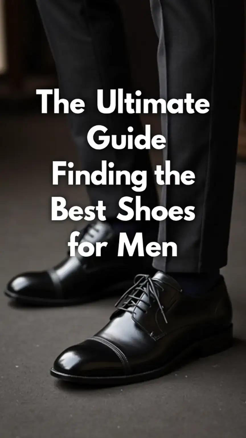 Cover image for 'The Ultimate Guide to Finding the Best Dress Shoes for Men', featuring polished black leather oxford dress shoes for men.